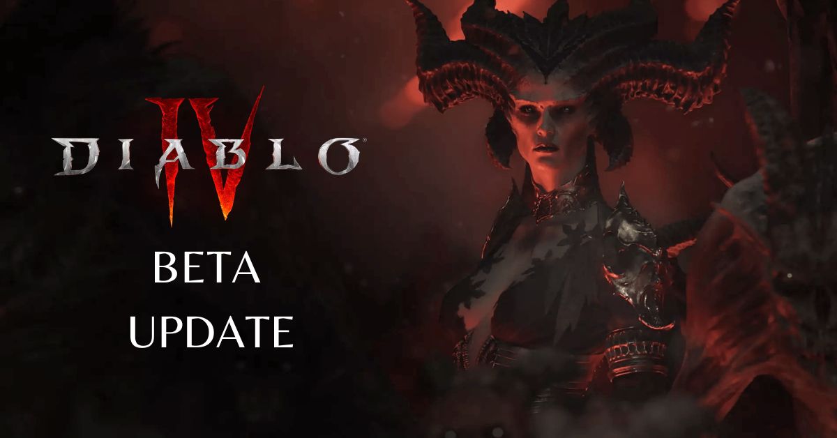 Diablo 4 Beta Update 