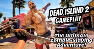Dead Island 2 Gameplay