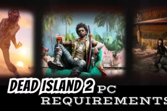 Dead Island 2 PC Requirements