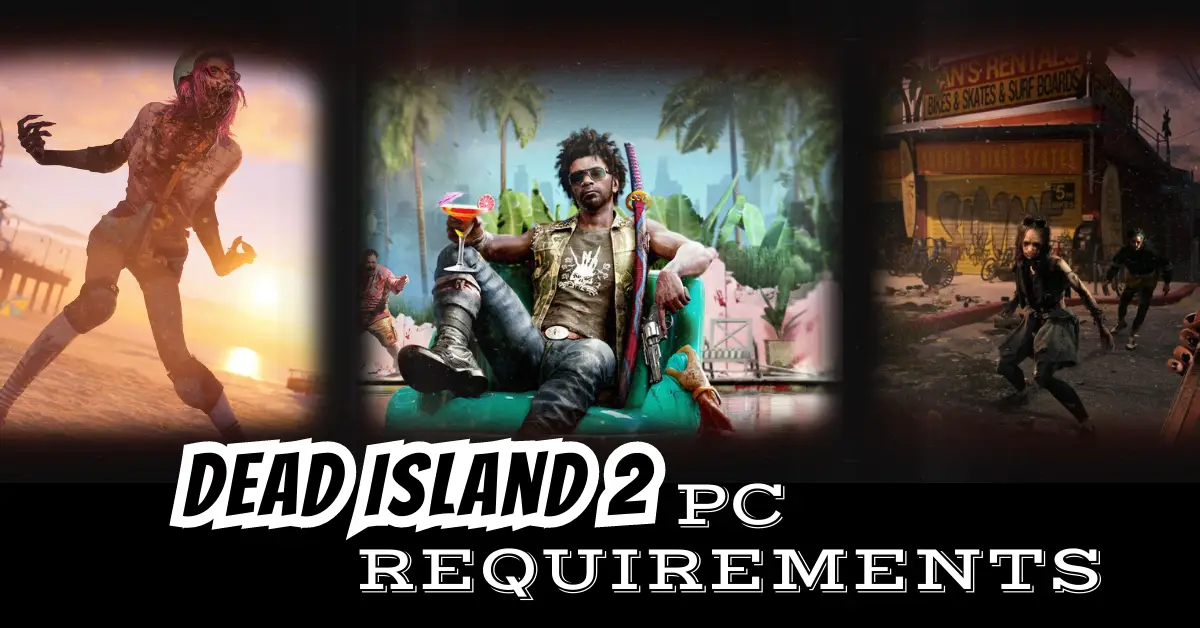 Dead Island 2 PC Requirements