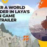 Discover a World of Wonder in Laya's Horizon Game Teaser Trailer