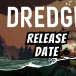 Dredge Release Date