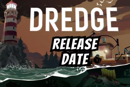 Dredge Release Date