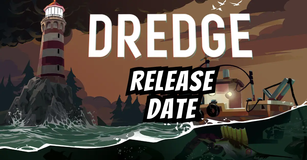 Dredge Release Date