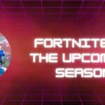Fortnite in the Upcoming Season