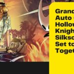 Grand Theft Auto 6 and Hollow Knight Silksong Set to Sail Together