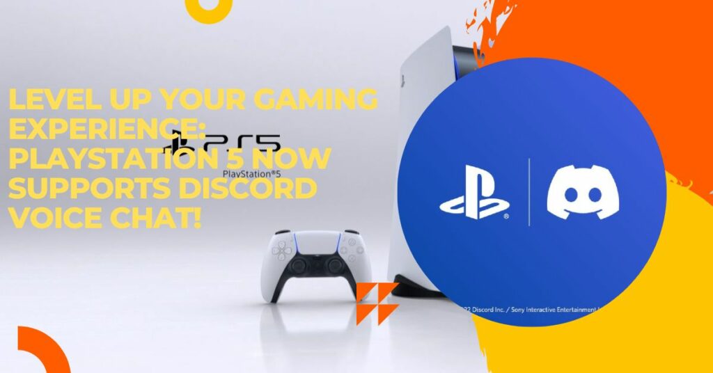 Level Up Your Gaming Experience PlayStation 5 Now Supports Discord Voice Chat!