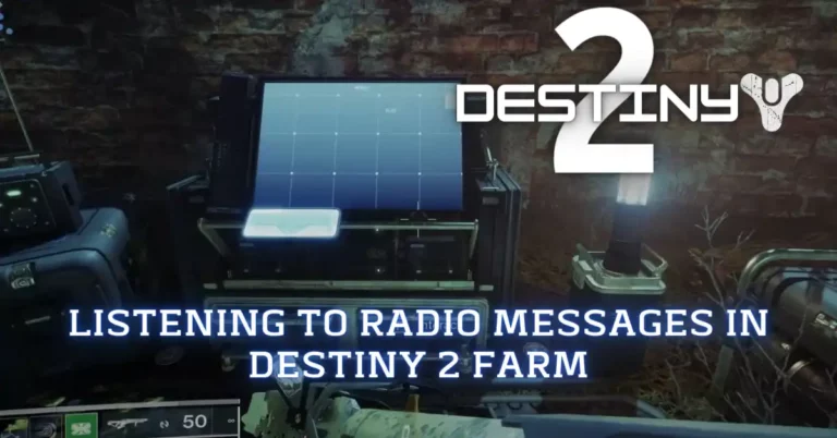 Listening to Radio Messages in Destiny 2 Farm