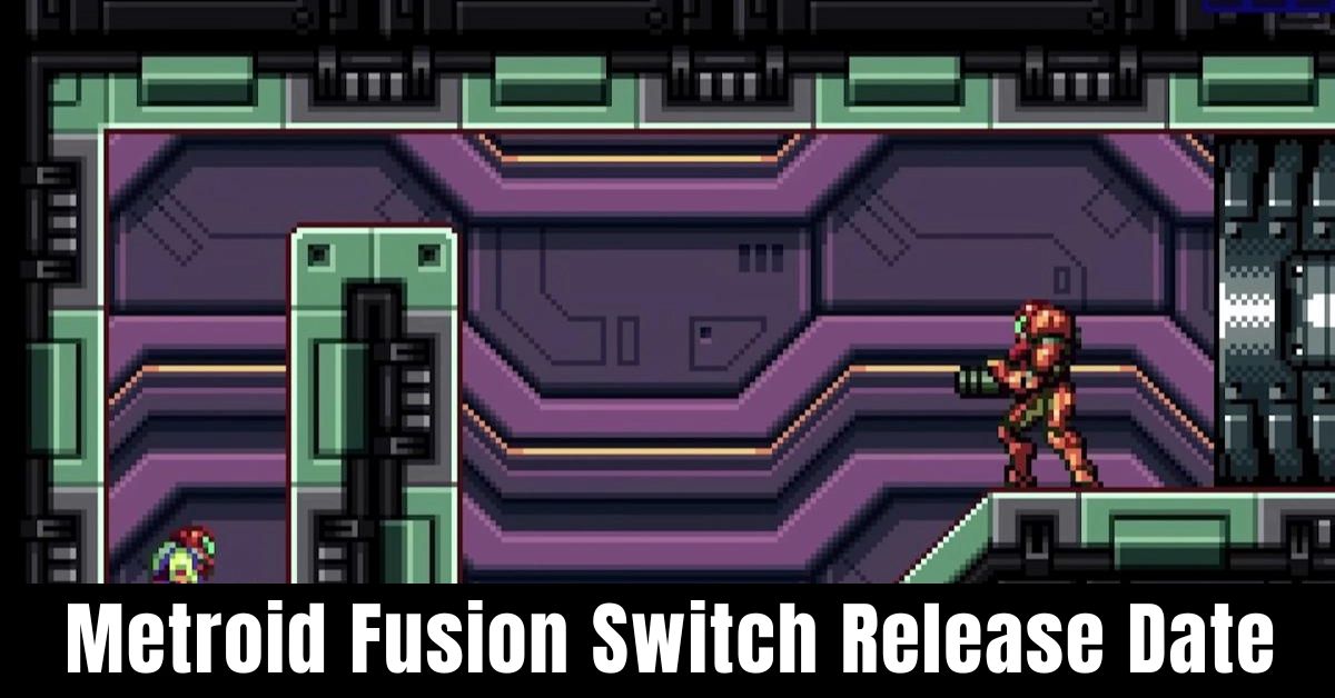 Metroid Fusion Switch Release Date