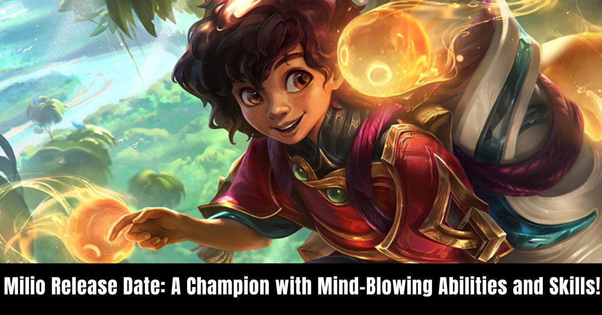 Milio Release Date A Champion with Mind-Blowing Abilities and Skills!