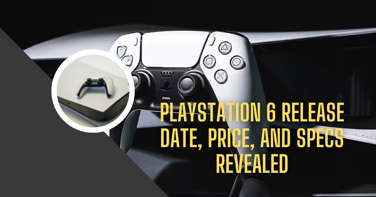 Playstation 6 Release Date, Price, and Specs Revealed