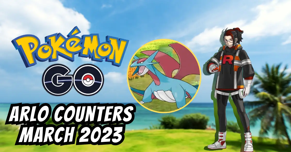 Pokemon GO Arlo Counters March 2023