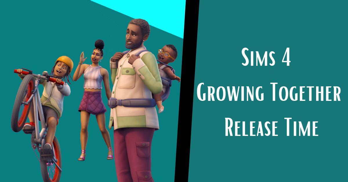 Sims 4 Growing Together Release Time