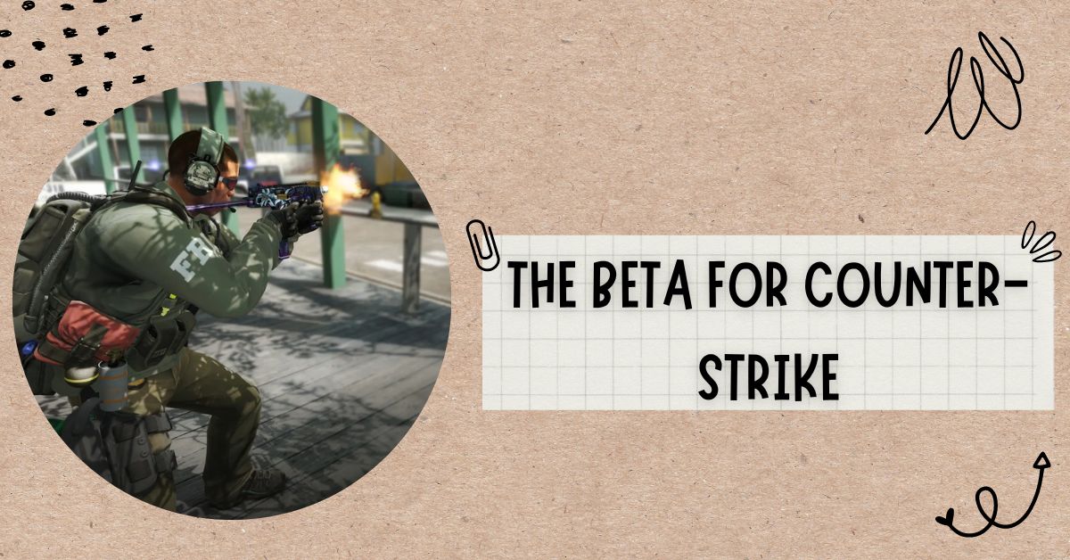 The Beta for Counter-strike