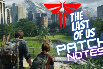 The Last of Us Patch Notes