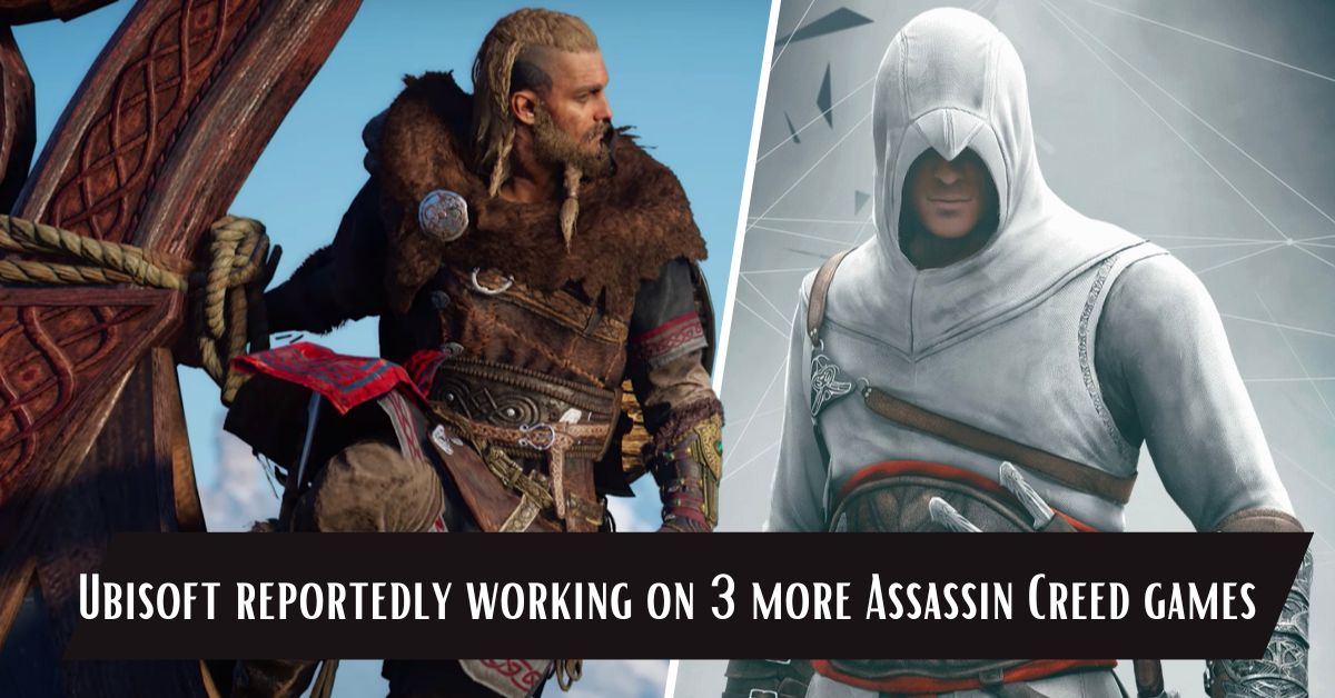 Ubisoft Reportedly Working on 3 More Assassin Creed Games