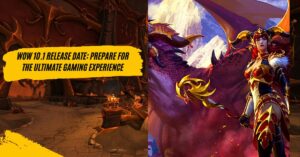 WOW 10.1 Release Date Prepare for the Ultimate Gaming Experience