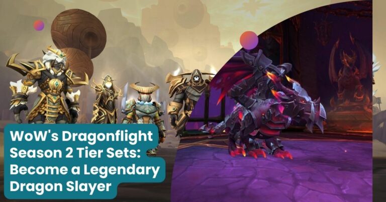 WoW's Dragonflight Season 2 Tier Sets Become a Legendary Dragon Slayer