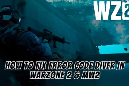 How to Fix Error Code Diver in Warzone 2 And MW2