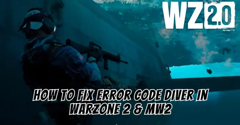 How to Fix Error Code Diver in Warzone 2 And MW2
