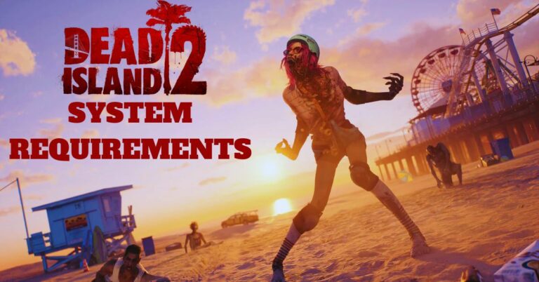 Dead Island 2 System Requirements