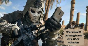 Warzone 2 Left High and Dry DMZ Mission