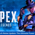 Apex Legends Patch Notes Update: The Ultimate Power Boost for Gamers