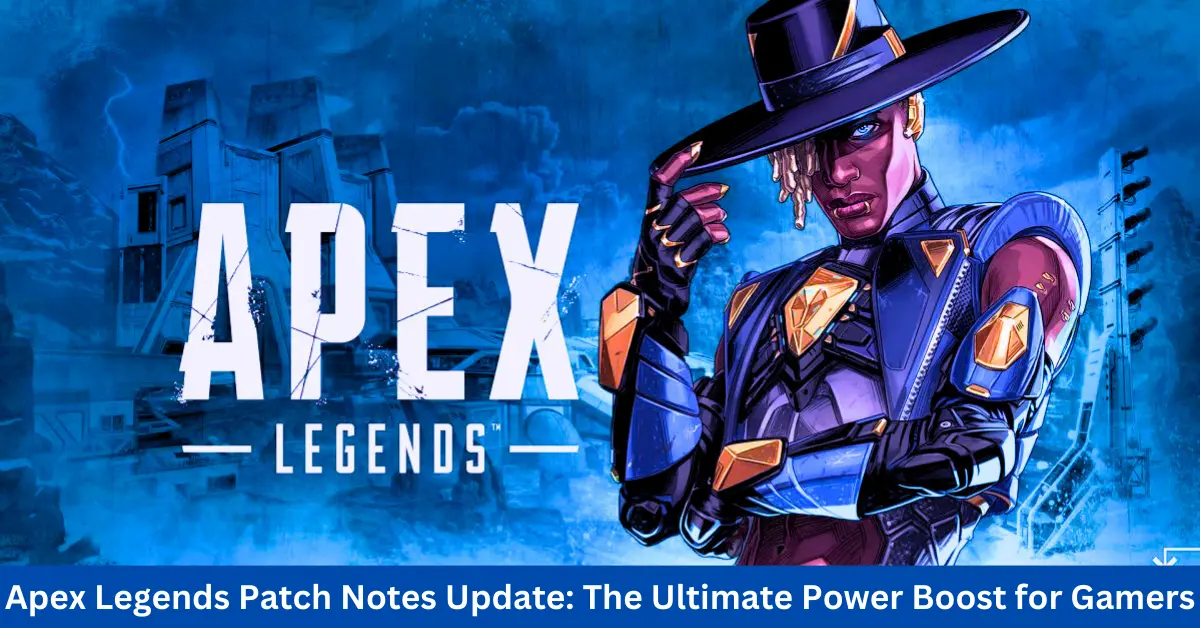 Apex Legends Patch Notes Update: The Ultimate Power Boost for Gamers