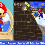 Blast Away the Wall Mario N64