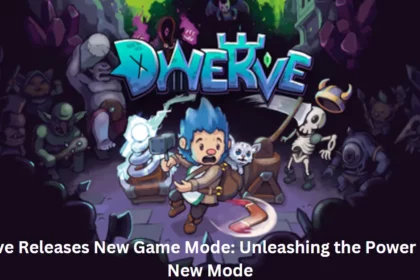 Dwerve Releases New Game Mode: Unleashing the Power of the New Mode
