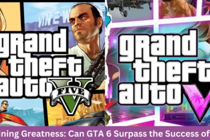 Redefining Greatness: Can GTA 6 Surpass the Success of GTA 5, Let's Find Out