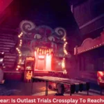 Unleash Your Fear: Is Outlast Trials Crossplay To Reaches New Horrors