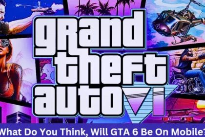What Do You Think, Will GTA 6 Be On Mobile?