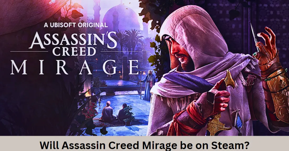 Will Assassin Creed Mirage be on Steam