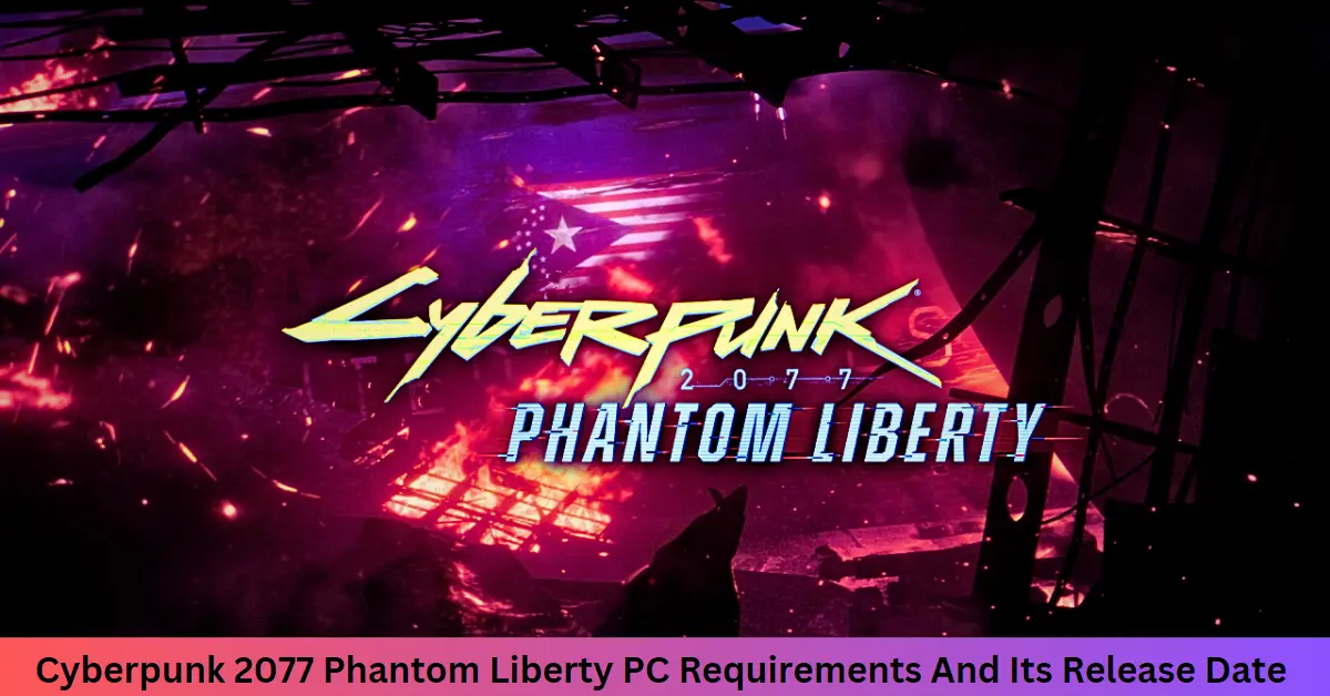 Cyberpunk 2077 Phantom Liberty PC Requirements 