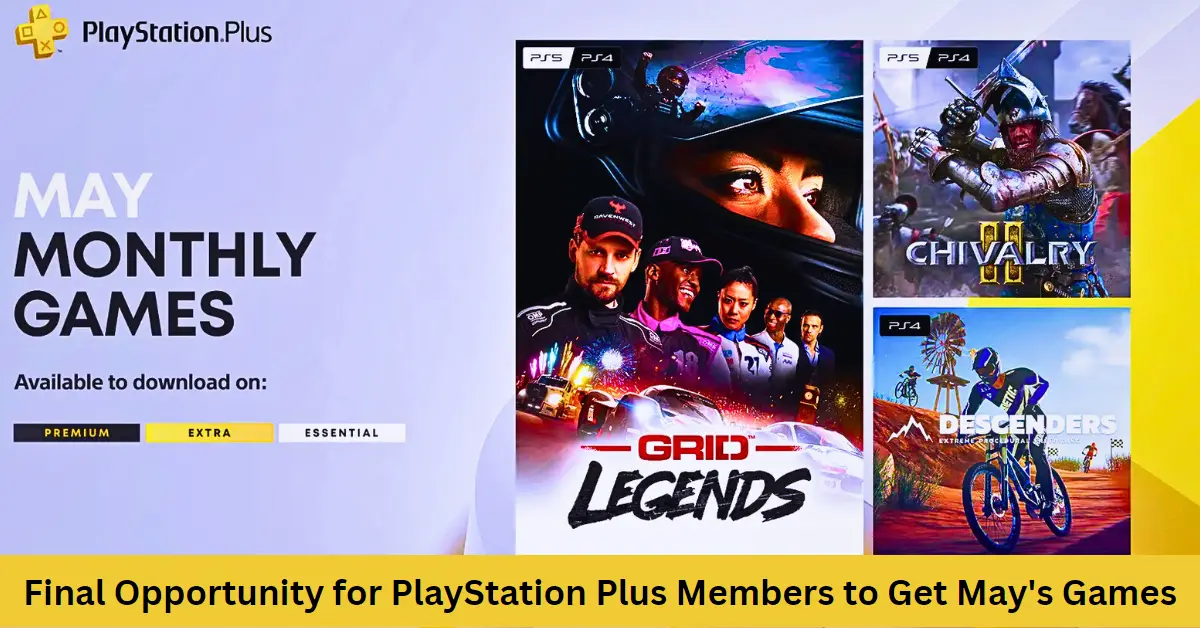 Final Opportunity for PlayStation Plus Members to Get May's Games