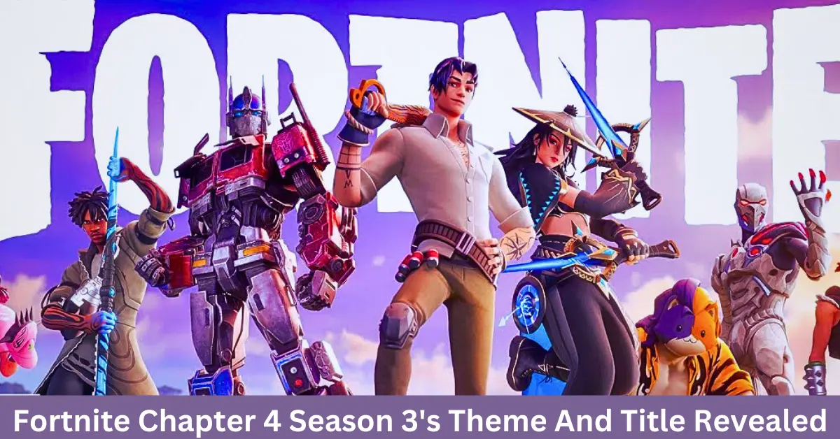 Fortnite Chapter 4 Season 3's Theme And Title Revealed