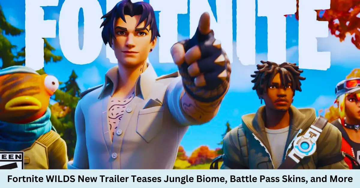 Fortnite WILDS New Trailer Teases Jungle Biome, Battle Pass Skins, and More