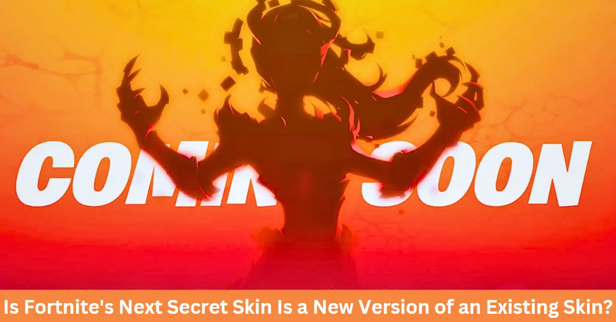 Fortnite's Next Secret Skin Is a New Version of an Existing Skin