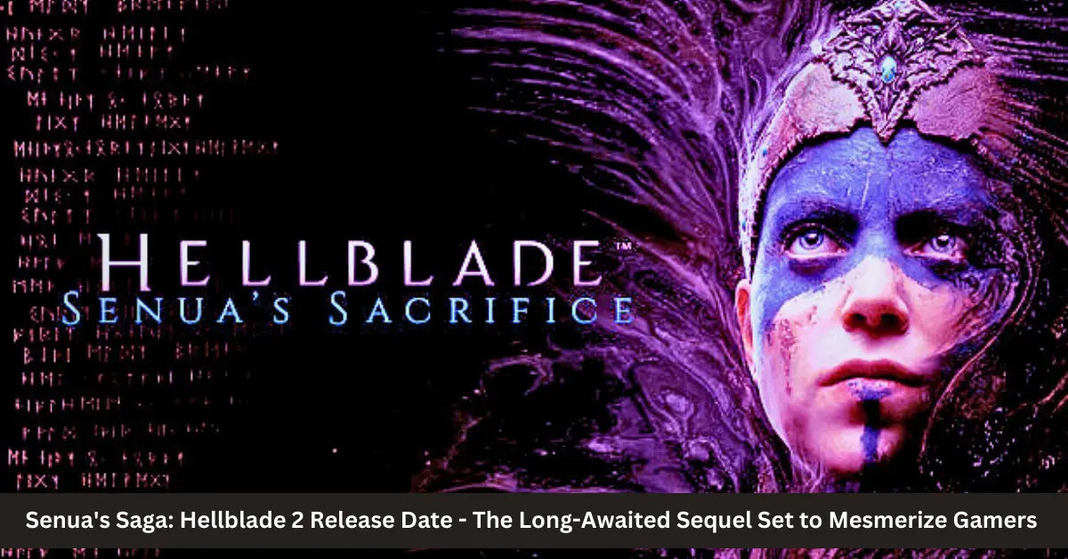 Hellblade 2 Release Date