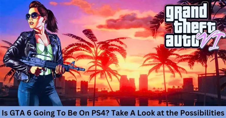 Is GTA 6 Going To Be On PS4