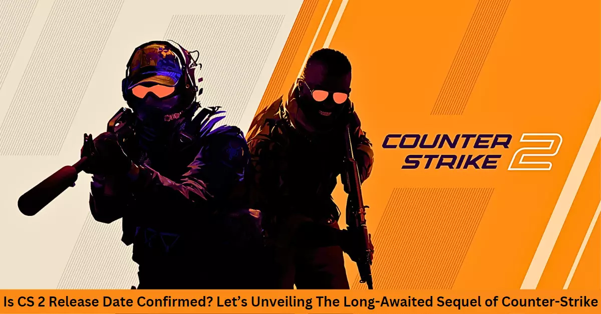 CS 2 Release Date