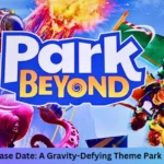 Park Beyond Release Date
