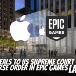 Apple Appeals to US Supreme Court to Reverse Order in Epic Games Lawsuit