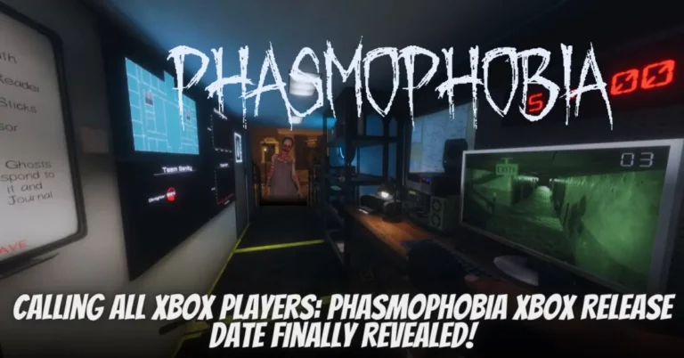 Calling All Xbox Players Phasmophobia Xbox Release Date Finally Revealed!