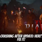 Diablo 4 Crashing After Update