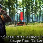 Lend Lease Part 1: A Quest Guide for Escape From Tarkov