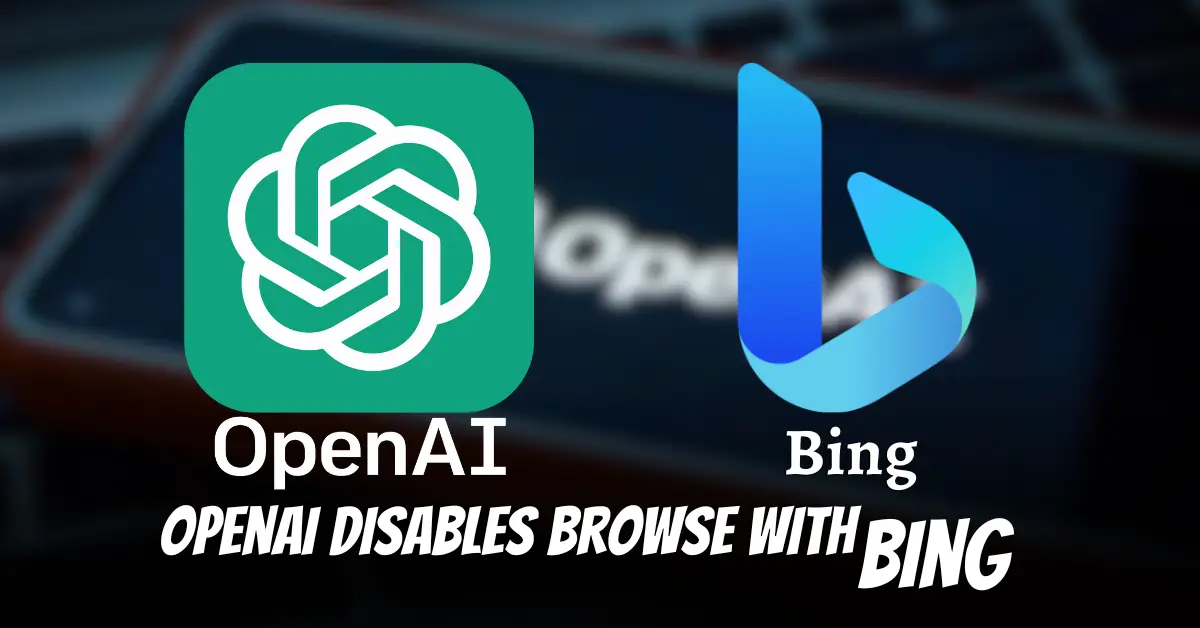 OpenAI Disables Browse With Bing