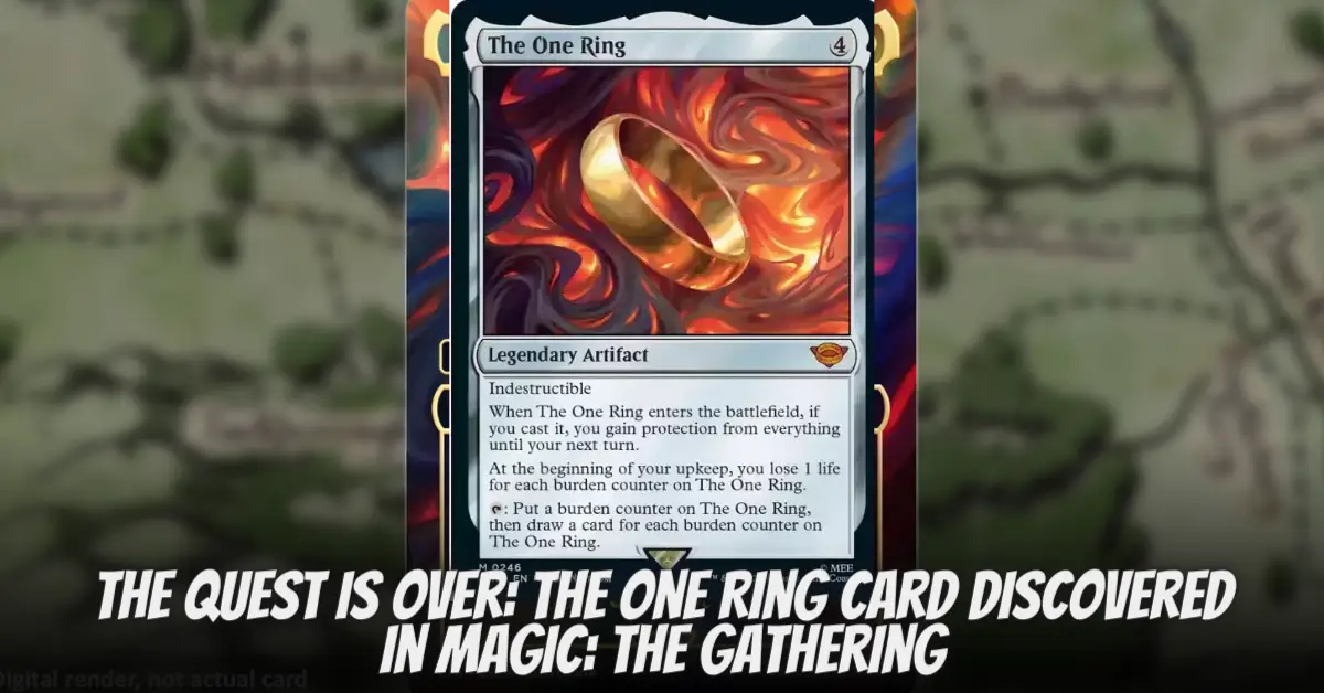 The Quest is Over The One Ring Card Discovered in Magic The Gathering