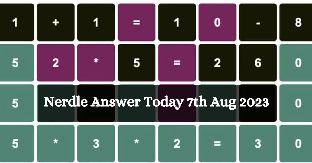 Nerdle Answer Today 7th Aug 2023